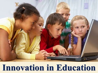 Innovation in Education
 