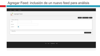 Agregar Feed: inclusión de un nuevo feed para análisis 
 