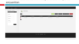 Informes: listado de los informes y el estado en que se 
encuentran 
 