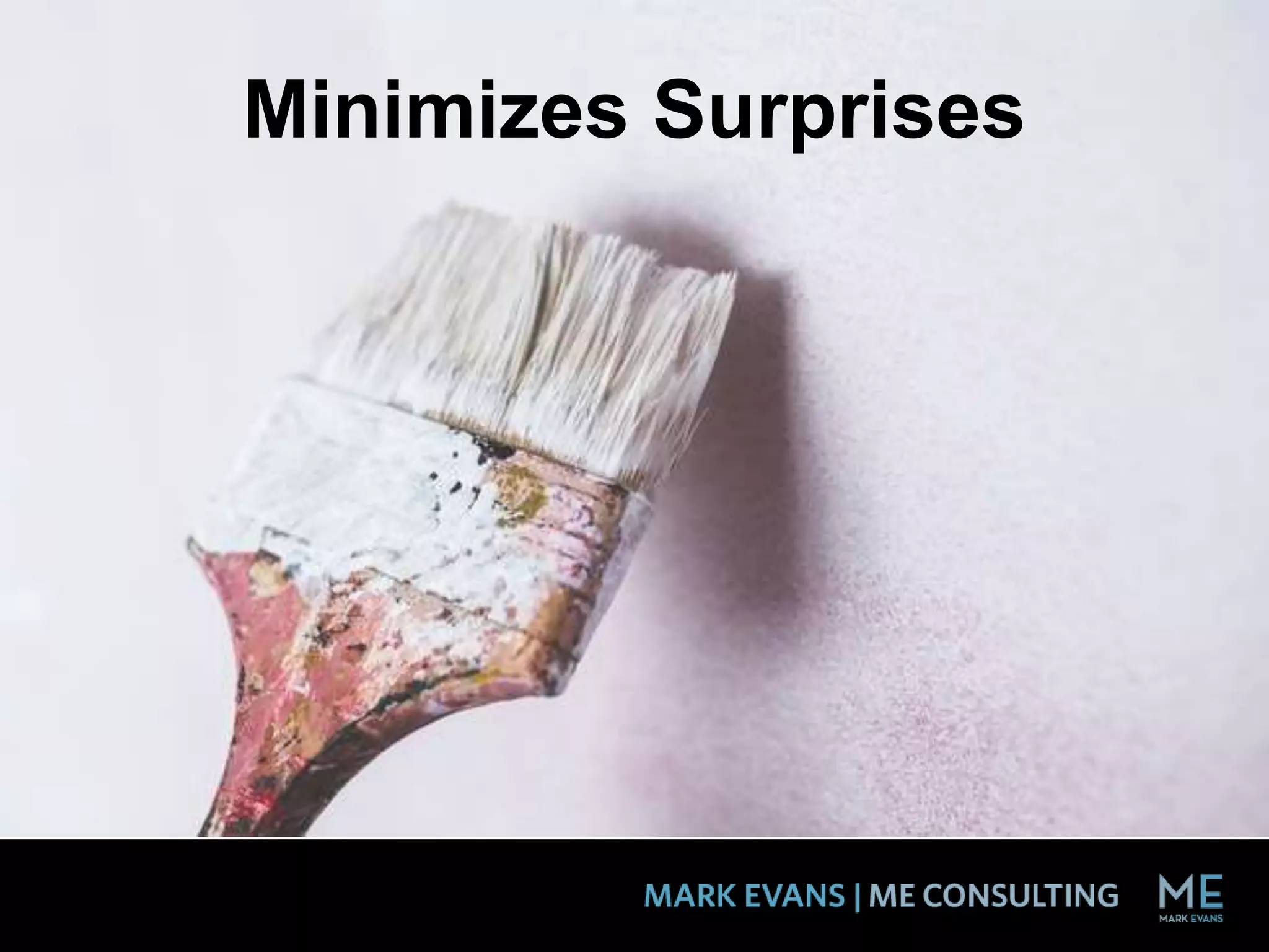 Minimizes Surprises
 