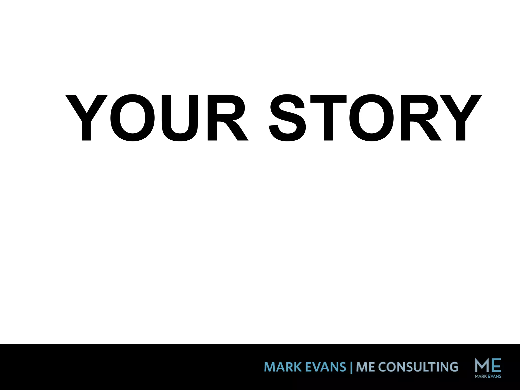 YOUR STORY
 