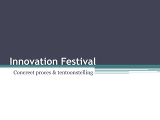Innovation Festival Concreet proces & tentoonstelling  