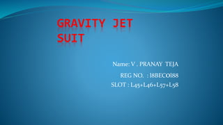 Gravity Jet Engine gravity jet suit | PPTX