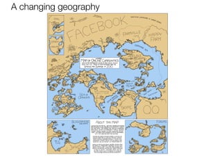 A changing geography
 