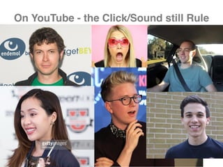 On YouTube - the Click/Sound still Rule
 