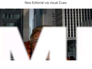 New Editorial via visual Cues.
 