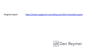 h"ps://www.capgemini-­‐consul8ng.com/the-­‐innova8on-­‐game	
  Original	
  report	
  
 