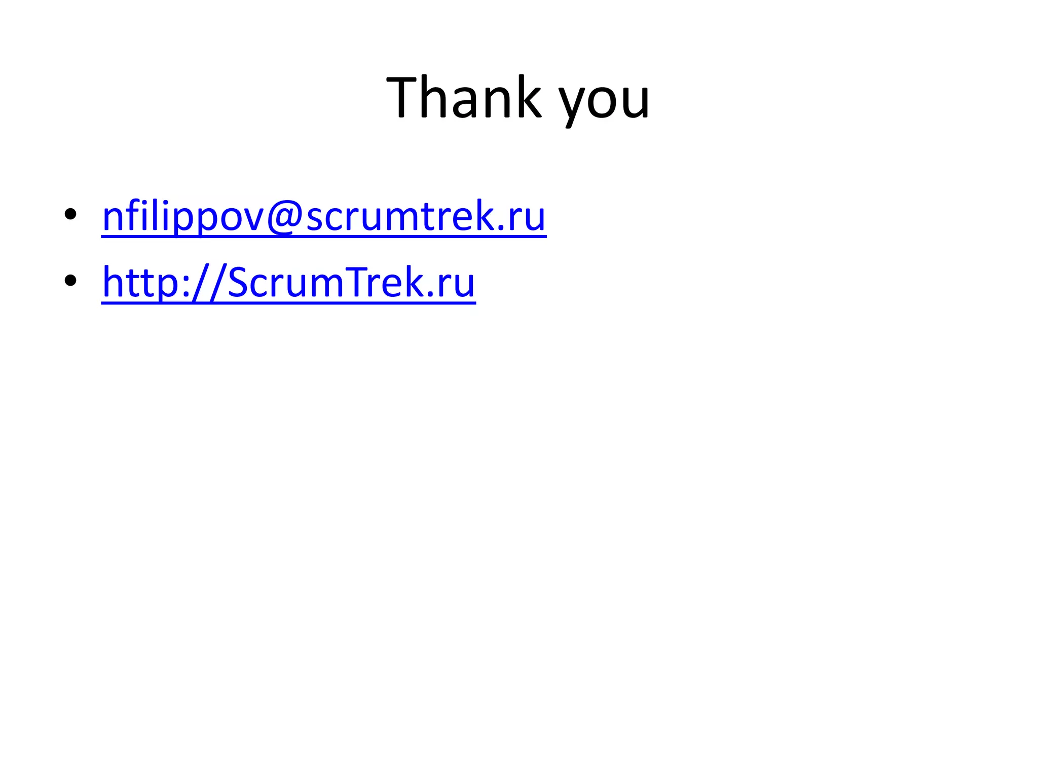 Thank you nfilippov@scrumtrek.ruhttp://ScrumTrek.ru