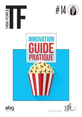tF
task-force
# 14
en partenariat avec
Innovation
guide
pratique
 