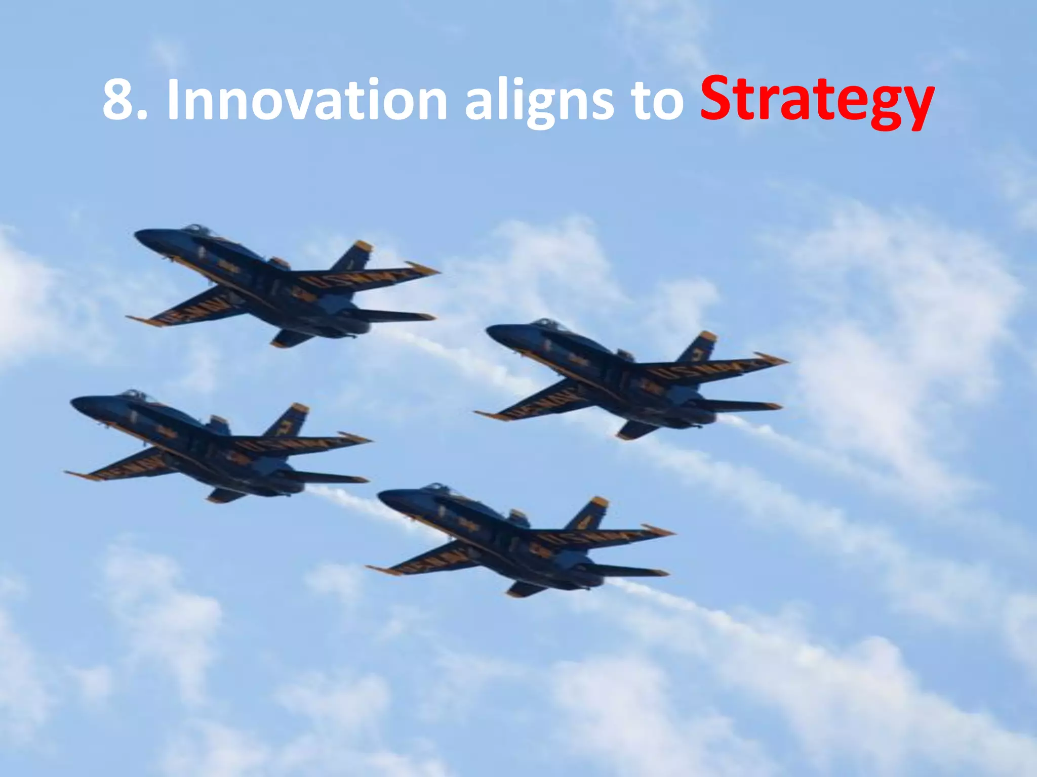 8. Innovation aligns to Strategy