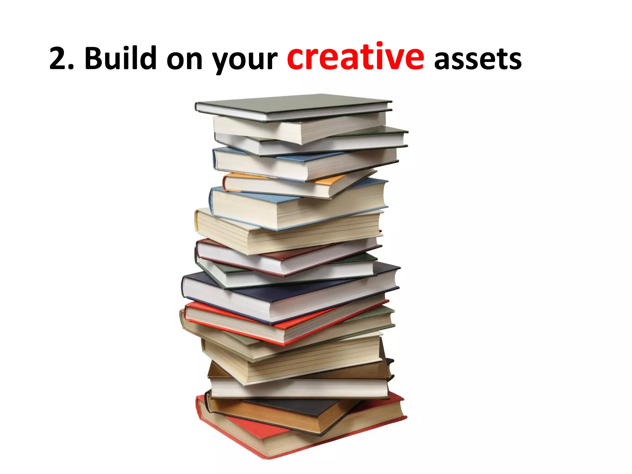 2. Build on your creative assets