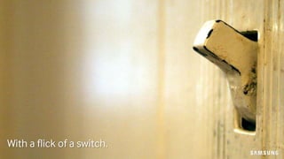 With a flick of a switch.
 