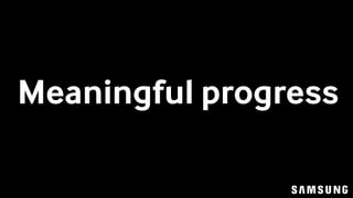 Meaningful progress
 