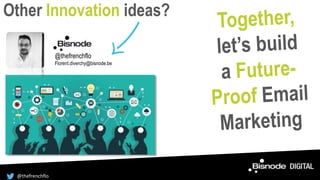 @thefrenchflo
Florent.diverchy@bisnode.be
Other Innovation ideas?
@thefrenchflo
 