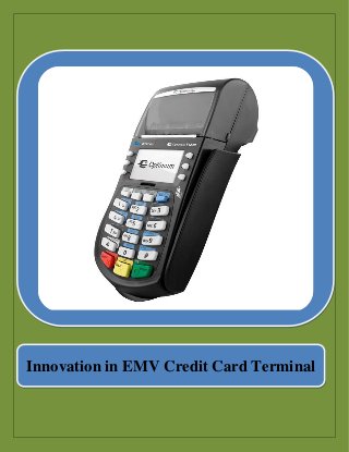 Innovation in EMV Credit Card Terminal
 