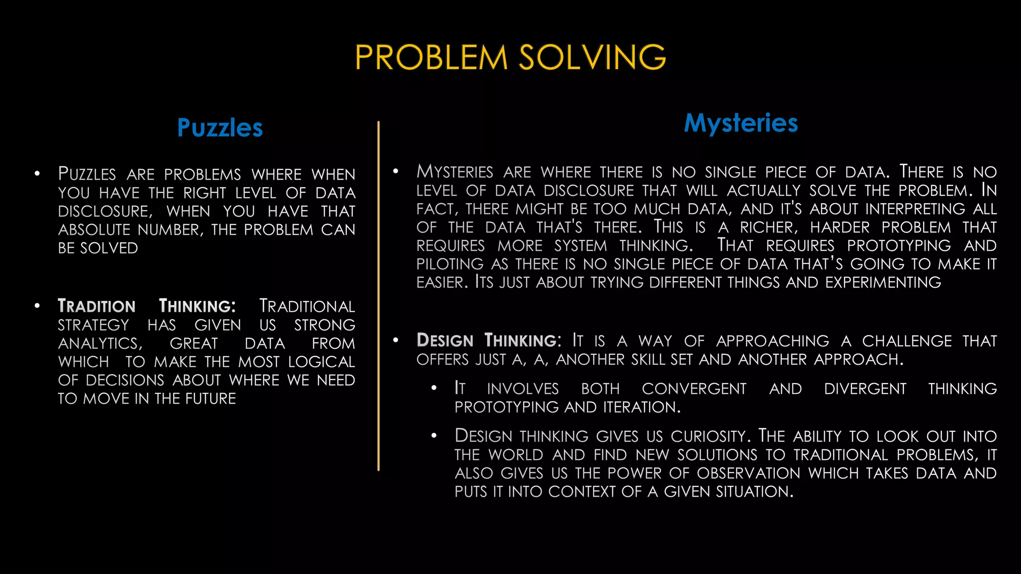 PROBLEM SOLVING
•
•
•
•
•
•
Puzzles Mysteries
 