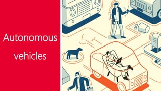 Autonomous
vehicles
 