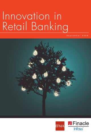 Innovation in
Retail Banking
             S e p t e m b e r   2 0 0 9
 