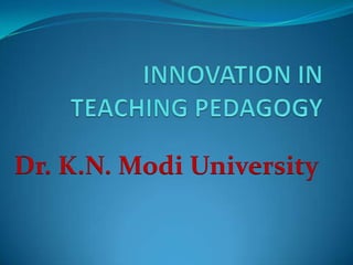 Dr. K.N. Modi University
 