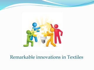 Innovation in Textiles Industry | PPTX