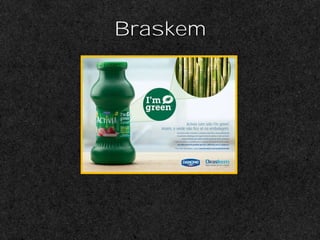 Braskem
 