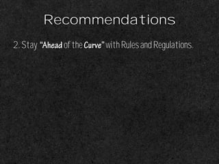Recommendations
2.Stay ofthe withRulesandRegulations.
 