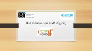 ILA (Innovation LAB Algiers)
 