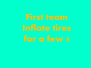First team
Inflate tires
for a few $
 
