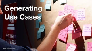 Generating
Use Cases
Neo4j Innovation Lab
 