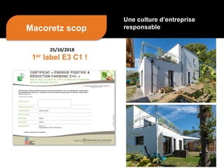 1er label E3 C1 !
Une culture d’entreprise
responsableMacoretz scop
25/10/2018
 