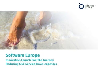 Software EuropeInnovation Launch Pad The Journey Reducing Civil Service travel expenses 