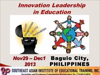Nov29 – Dec1 Baguio City,
2013
PHILIPPINES

 