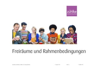 © Zühlke 2015
Freiräume und Rahmenbedingungen
27. Januar 2015Innovation Leadership @ Zühlke | Dr. Thomas Memmel Folie 18
 