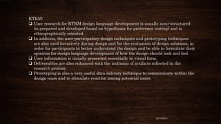 KTKM:
 User research for KTKM design language development is usually semi-structured
(is prepared and developed based on ...