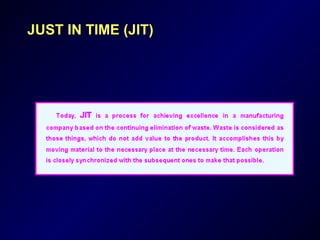 JUST IN TIME (JIT)JUST IN TIME (JIT)
 