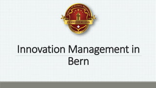 Innovation Management in
Bern
 