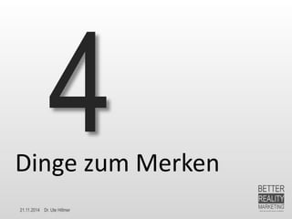 21.11.2014 Dr. Ute Hillmer 
Dinge zum Merken  