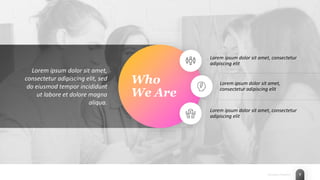 7
Innovation Research
Who
We Are
Lorem ipsum dolor sit amet,
consectetur adipiscing elit, sed
do eiusmod tempor incididunt
ut labore et dolore magna
aliqua.
Lorem ipsum dolor sit amet, consectetur
adipiscing elit
Lorem ipsum dolor sit amet,
consectetur adipiscing elit
Lorem ipsum dolor sit amet, consectetur
adipiscing elit
 