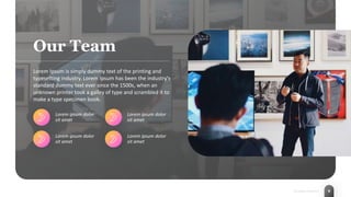 9
Innovation Research
Our Team
Lorem Ipsum is simply dummy text of the printing and
typesetting industry. Lorem Ipsum has been the industry's
standard dummy text ever since the 1500s, when an
unknown printer took a galley of type and scrambled it to
make a type specimen book.
Lorem ipsum dolor
sit amet
Lorem ipsum dolor
sit amet
Lorem ipsum dolor
sit amet
Lorem ipsum dolor
sit amet
 