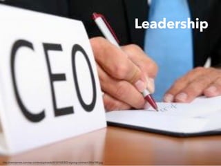 http://neenjames.com/wp-content/uploads/2012/10/CEO-signing-contract-300x199.jpg
Leadership
 