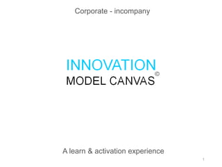 1
Corporate - incompany
A learn & activation experience
 