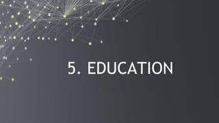 27
5. EDUCATION
 