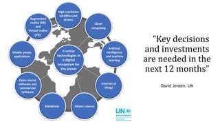 Key ”Key decisions
and investments
are needed in the
next 12 months”
David Jensen, UN
 