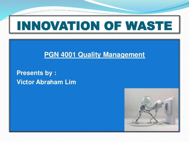 Innovation of waste
