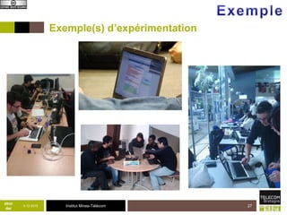 Institut Mines-Télécom9-12-2015 Quelques dimensions pour aborder l’innovation pédagogique27
 