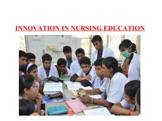 INNOVATION IN NURSING EDUCATION
 