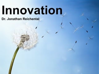 Innovation Dr. Jonathan Reichental 