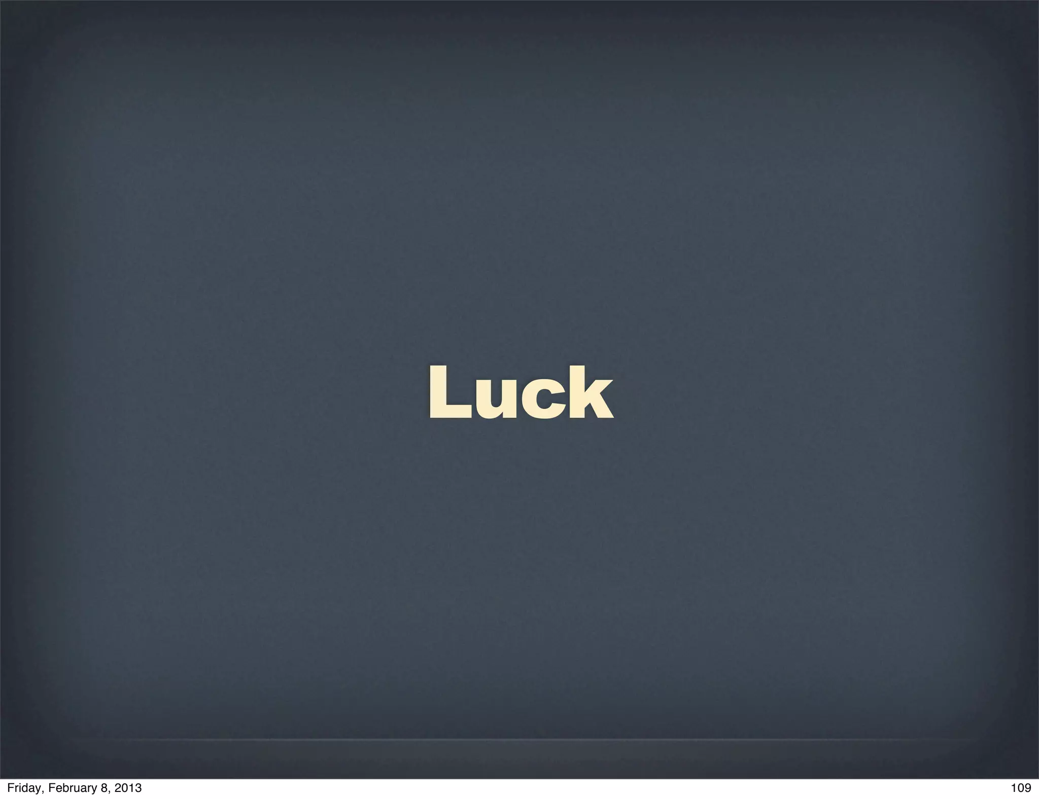 Luck
 