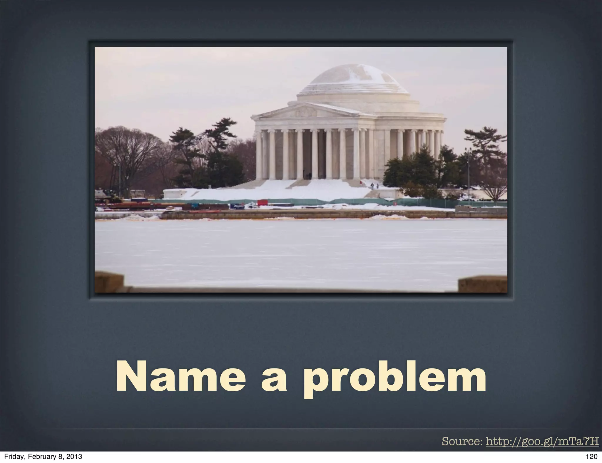 Name a problem
            Source: http://goo.gl/mTa7H
 