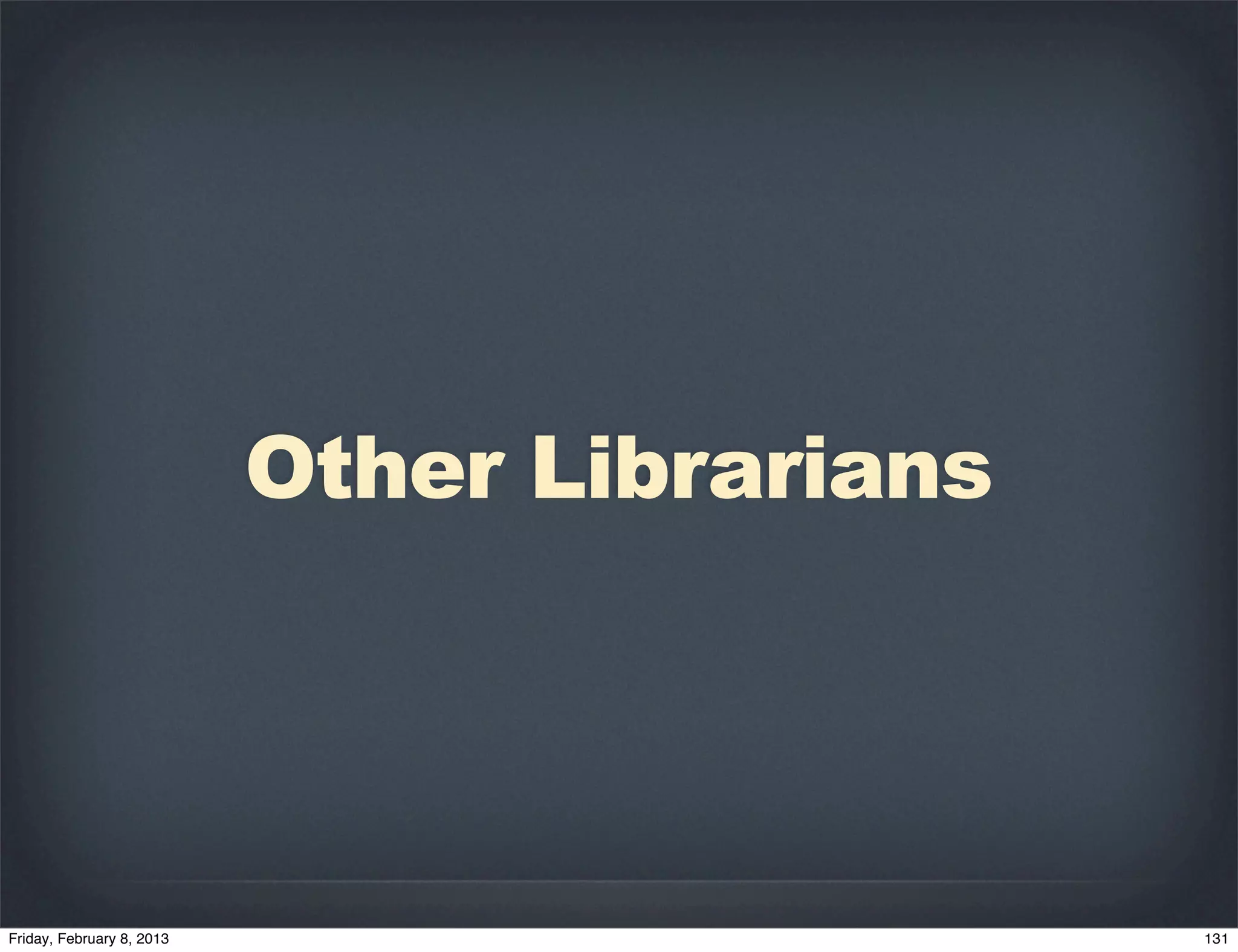 Other Librarians
 